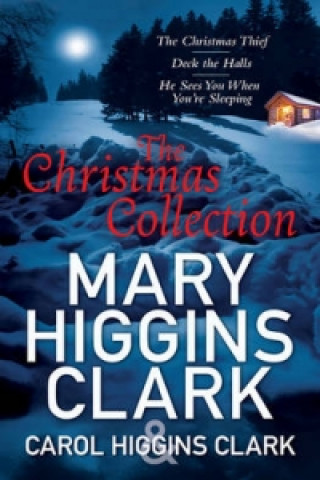Könyv Mary & Carol Higgins Clark Christmas Collection Mary Higgins Clark