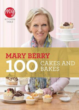 Book My Kitchen Table: 100 Cakes and Bakes Mary Berry