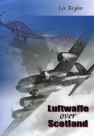 Kniha Luftwaffe Over Scotland Les Taylor
