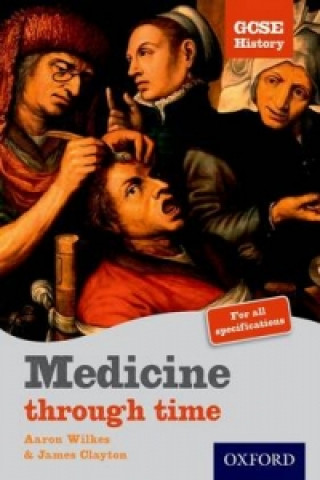 Kniha GCSE History: Medicine Through Time Student Book Aaron Wilkes