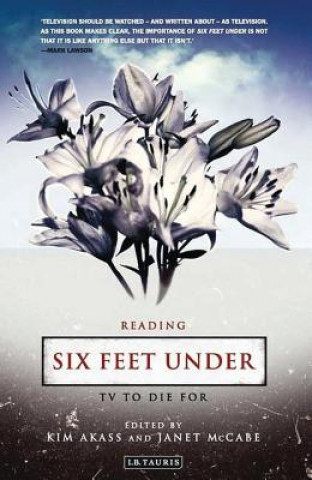Kniha Reading Six Feet Under Kim Akass