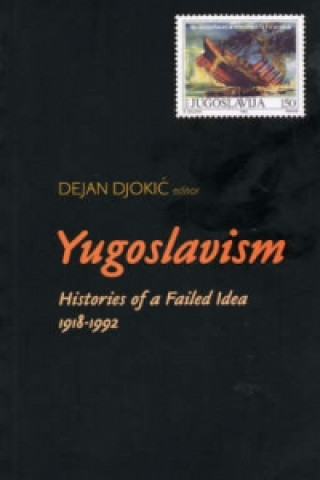 Carte Yugoslavism Dejan Djokic