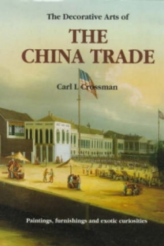 Knjiga China Trade Carl L Crossman