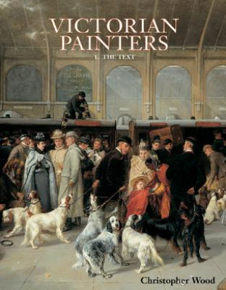 Kniha Victorian Painters - the Text Christopher Wood