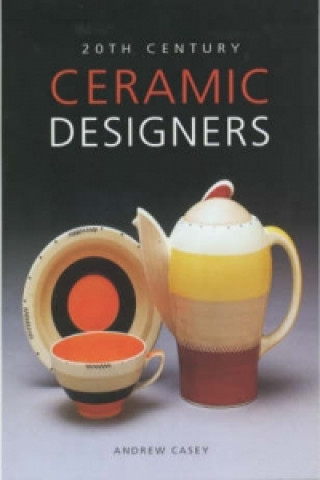 Könyv 20th Century Ceramic Designers Andrew Casey