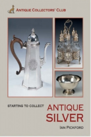 Książka Starting to Collect Antique Silver Ian Pickford