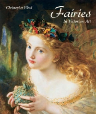 Kniha Fairies in Victorian Art Christopher Wood