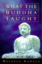 Carte What the Buddha Taught Walpola Rahula