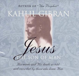 Kniha Jesus: The Son of Man Kahlil Gibran