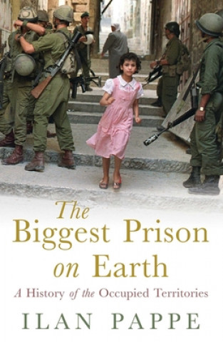 Knjiga Biggest Prison on Earth Ilan Pappe