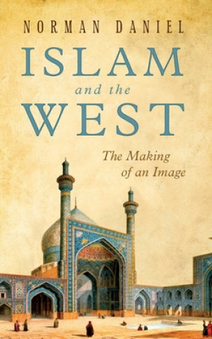 Kniha Islam and the West Norman Daniel