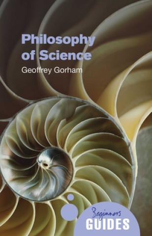 Kniha Philosophy of Science Geoffrey Gorham