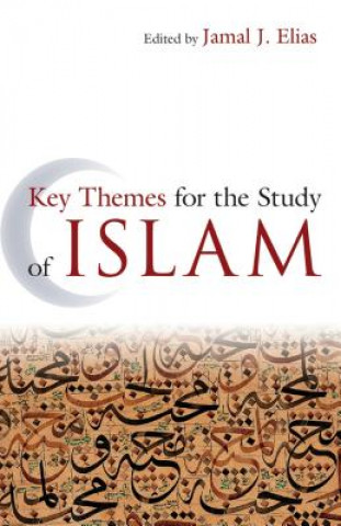 Carte Key Themes for the Study of Islam Jamal J Elias