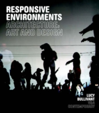 Книга Responsive Environments Lucy Bullivant