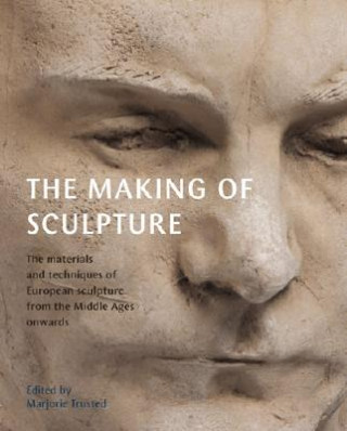 Книга Making of Sculpture Marjorie Trusted