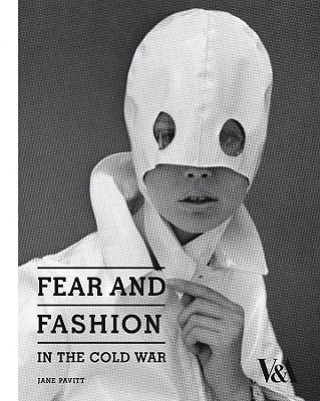 Книга Fear and Fashion in the Cold War Jane Pavitt