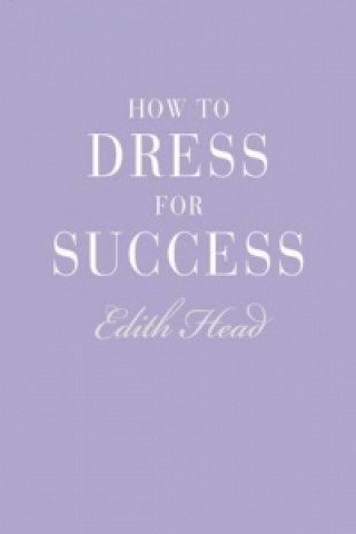 Kniha How to Dress for Success Edith Head