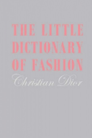 Könyv Little Dictionary of Fashion Christian Dior