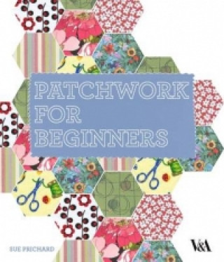 Книга Patchwork for Beginners Sue Prichard