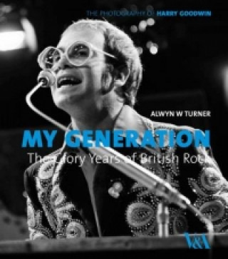 Könyv My Generation: the Glory Years of British Rock Alwyn W Turner