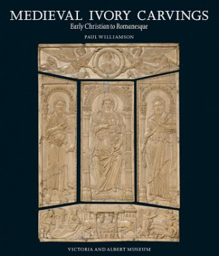 Kniha Medieval Ivory Carvings Paul Williamson