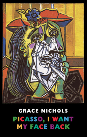 Kniha Picasso, I Want My Face Back Grace Nichols