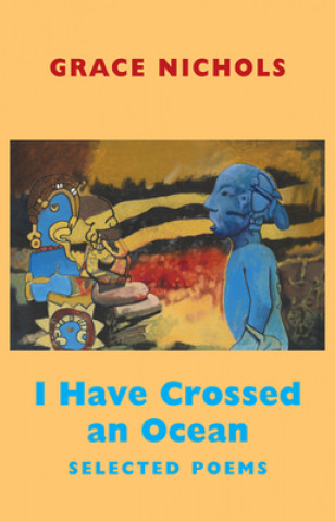 Книга I Have Crossed an Ocean Grace Nichols