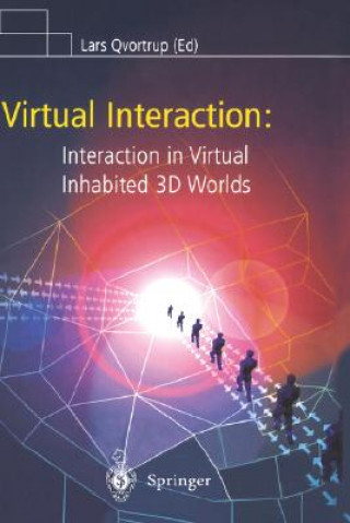 Könyv Virtual Interaction: Interaction in Virtual Inhabited 3D Worlds L. Qvortrup