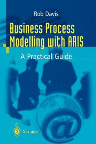 Kniha Business Process Modelling with ARIS Rob Davis