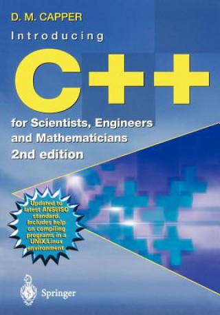 Kniha Introducing C++ for Scientists, Engineers and Mathematicians D. M. Capper