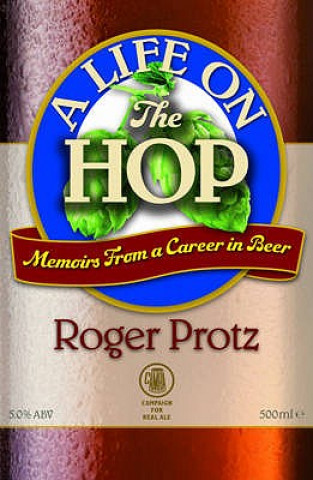 Kniha Life on the Hop Roger Protz