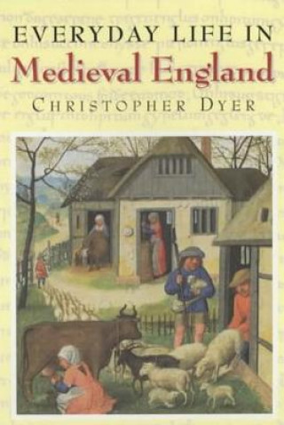 Livre Everyday Life in Medieval England Christopher Dyer