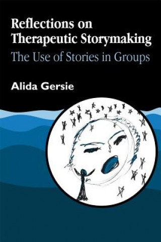 Kniha Reflections on Therapeutic Storymaking Alida Gersie