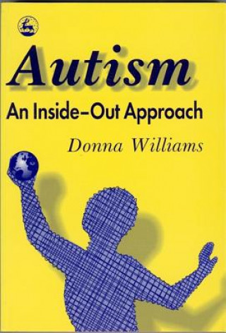 Kniha Autism: An Inside-Out Approach Donna Williams