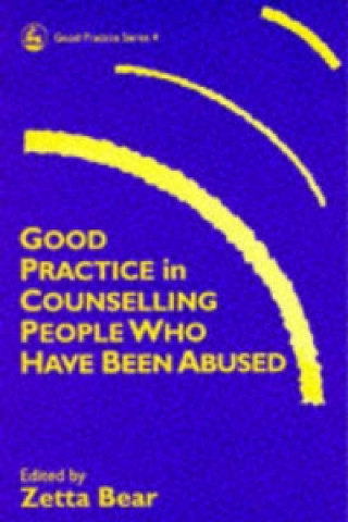 Book Good Practice in Counselling People Who Have Been Abused Zetta Bear
