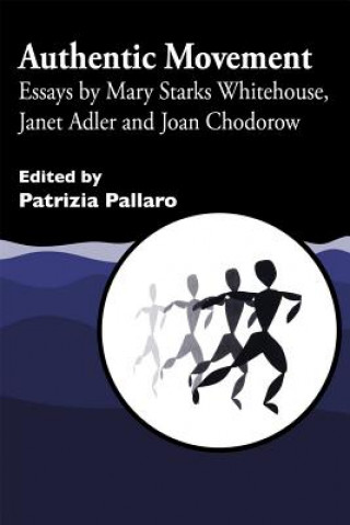 Kniha Authentic Movement Patrizia Pallaro