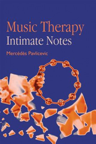 Carte Music Therapy: Intimate Notes Mercedes Pavlicevic
