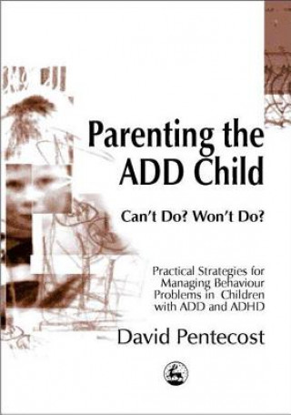 Knjiga Parenting the ADD Child David Pentecost