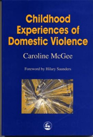Carte Childhood Experiences of Domestic Violence Caroline McGee