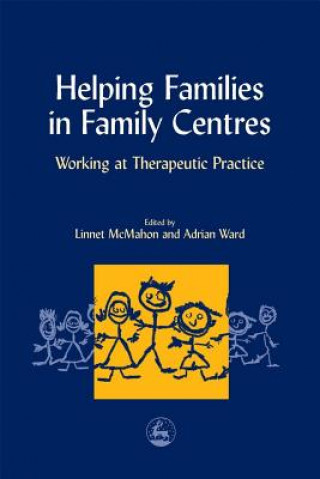 Kniha Helping Families in Family Centres Linnet McMahon