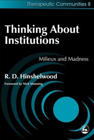 Könyv Thinking About Institutions R D Hinshelwood