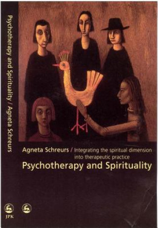 Book Psychotherapy and Spirituality Agneta Schreurs