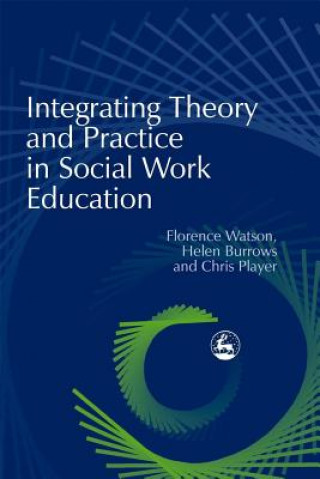 Libro Integrating Theory and Practice in Social Work Education Helen Burrows