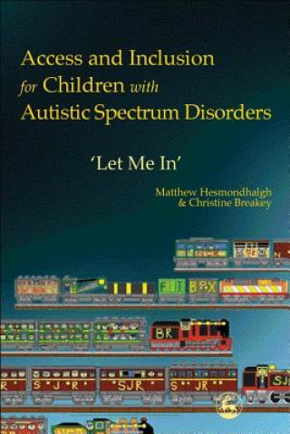 Könyv Access and Inclusion for Children with Autistic Spectrum Disorders Christine Breakey