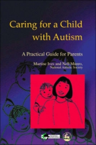 Kniha Caring for a Child with Autism Martine Ives