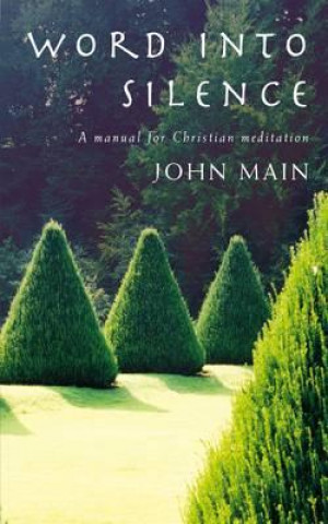 Könyv Word into Silence John Main