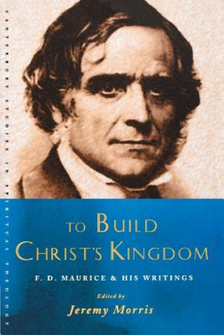 Kniha To Build Christ's Kingdom Jeremy Morris