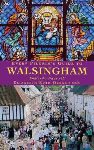 Carte Every Pilgrim's Guide to Walsingham Elizabeth Obbard