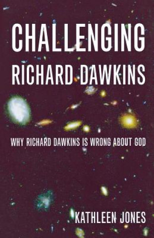 Carte Challenging Richard Dawkins Kathleen Jones