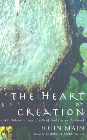 Książka Heart of Creation John Main